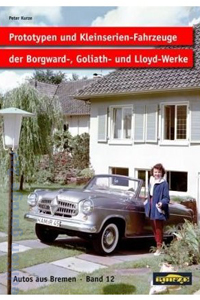 Prototypen der Borgward-, Goliath- und Lloyd-Werke